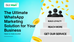 The Ultimate WhatsApp Marketing Solution for Your Business