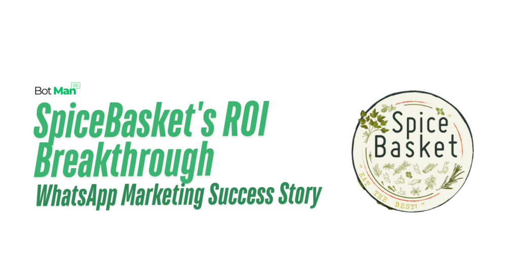 SpiceBasket's ROI Break through whatsapp marketing success story