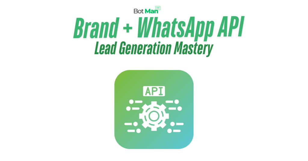 brand + whatsapp API lead generation mastery