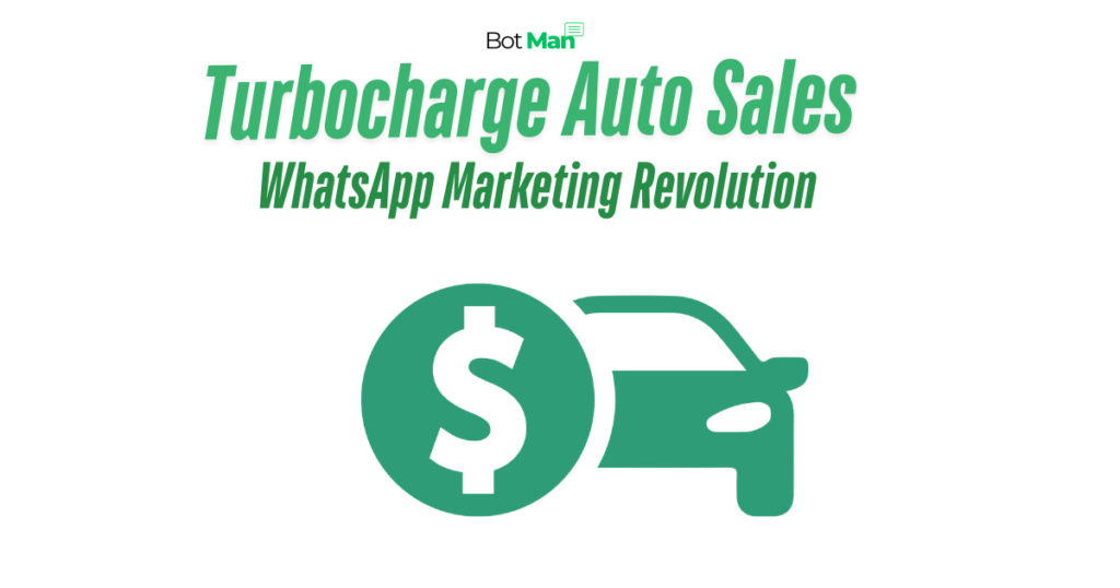 turbocharge auto sales whatsapp marketing revolution